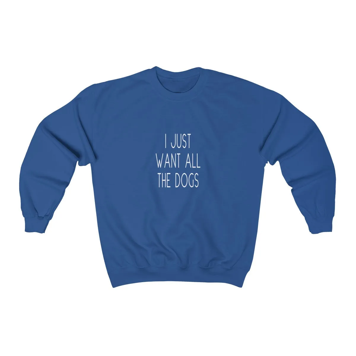 I Just Want All The Dogs Cozy Sweatshirt
