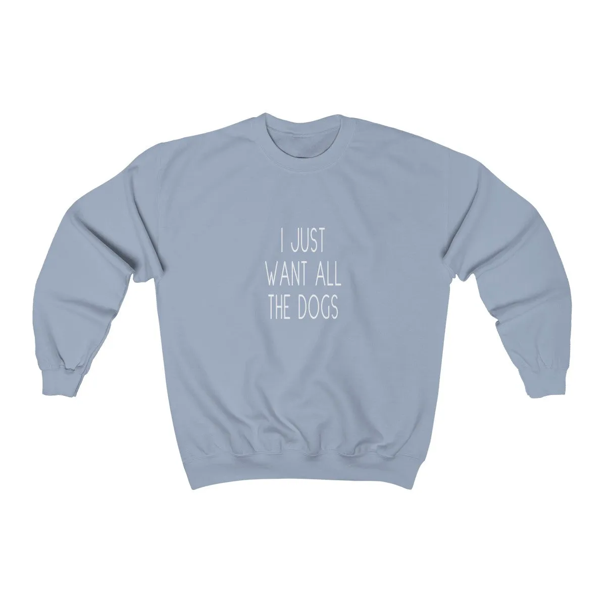 I Just Want All The Dogs Cozy Sweatshirt
