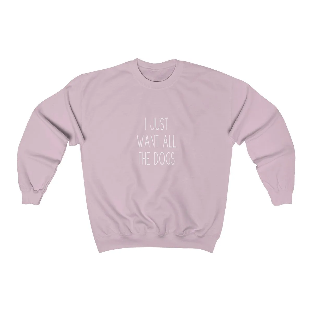 I Just Want All The Dogs Cozy Sweatshirt