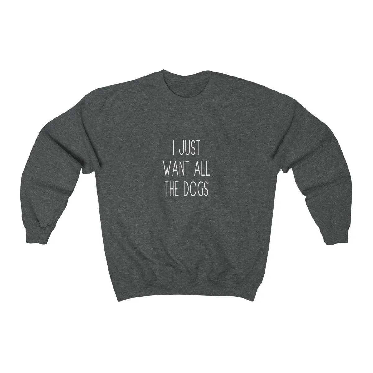 I Just Want All The Dogs Cozy Sweatshirt
