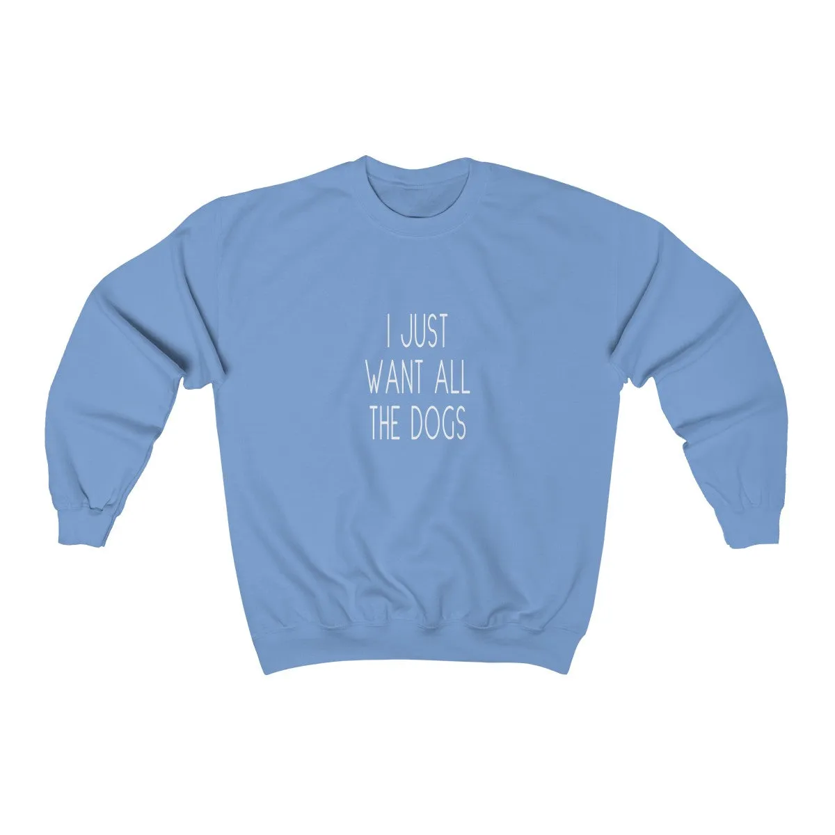 I Just Want All The Dogs Cozy Sweatshirt