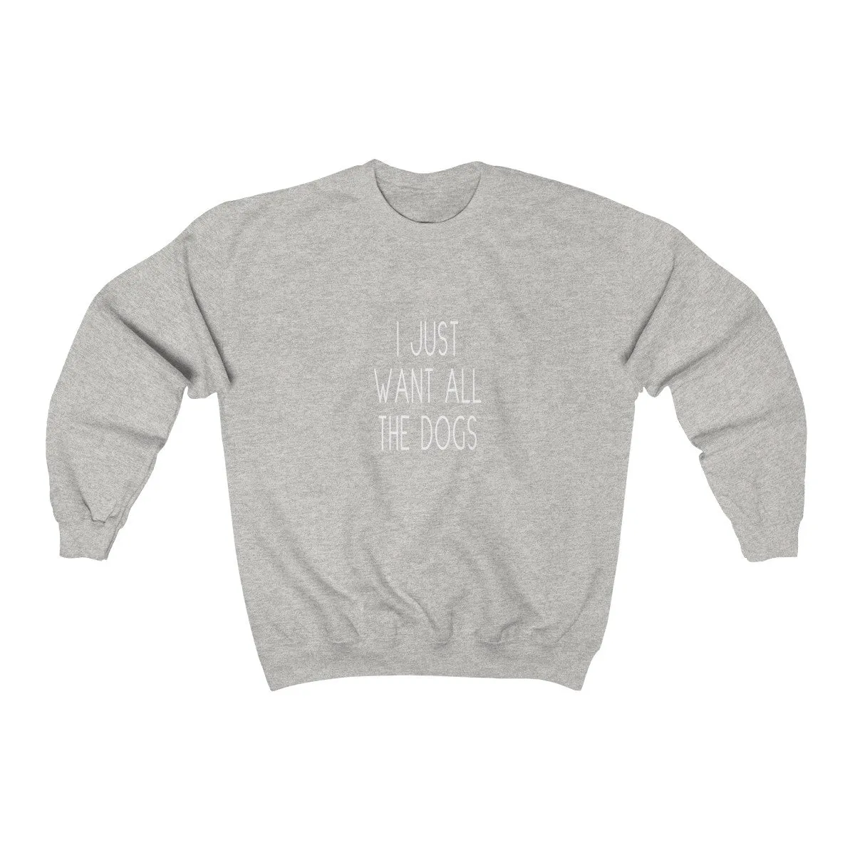 I Just Want All The Dogs Cozy Sweatshirt
