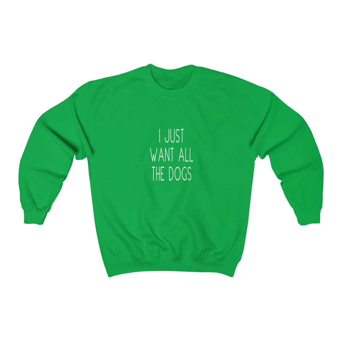 I Just Want All The Dogs Cozy Sweatshirt
