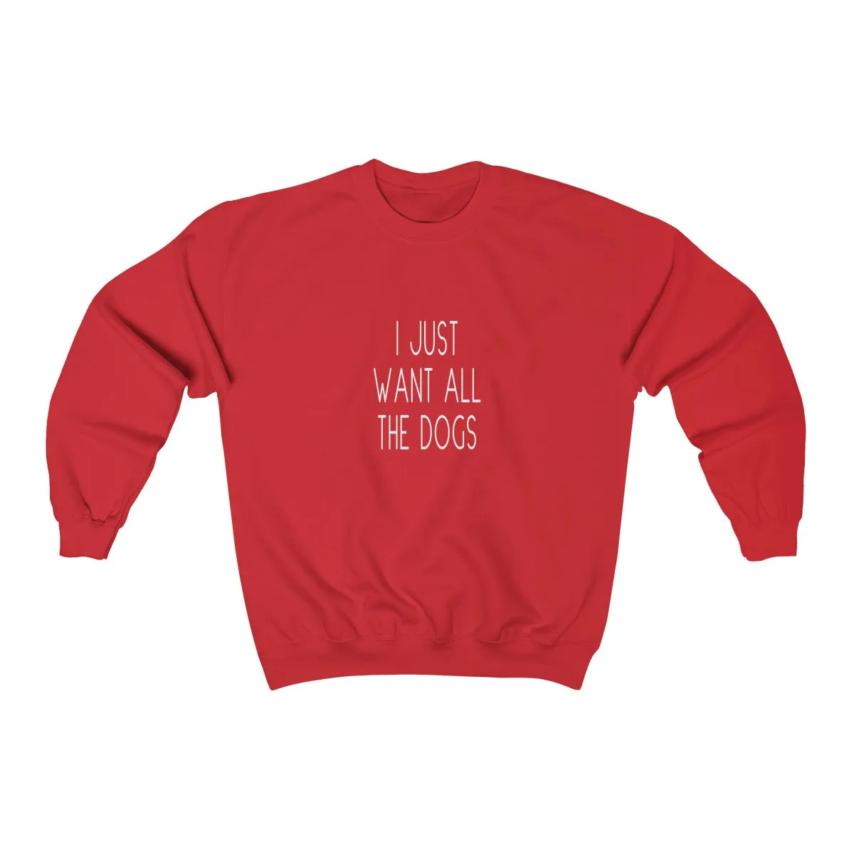 I Just Want All The Dogs Cozy Sweatshirt